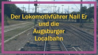Der Lokomotivführer Nail Er und die Augsburger Localbahn