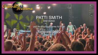 PATTI SMITH AND BAND bei Tollwood in München und der Rachegedanke für Patti